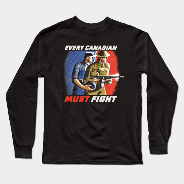Every Canadian Must Fight | World War 2 Propaganda Long Sleeve T-Shirt by Distant War